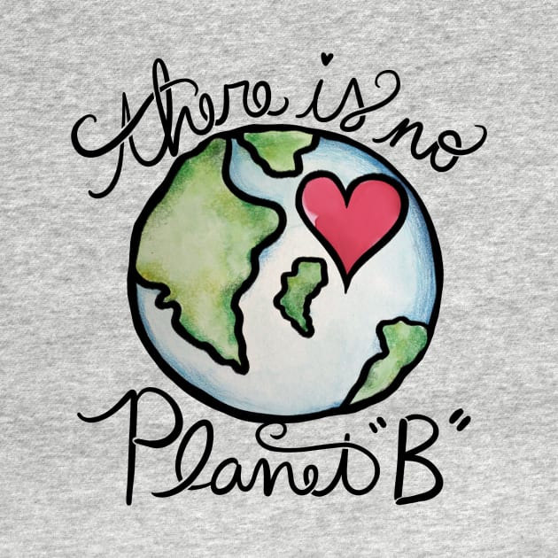 There is no planet B by bubbsnugg